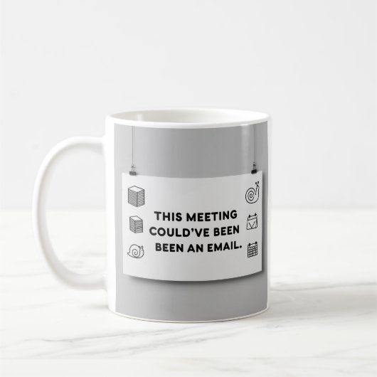 Could’ve Been an Email – Funny Office Mug Design コーヒーマグカップ (左)