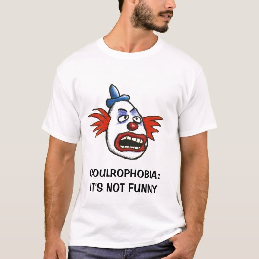 Coulrophobia: それはおもしろいではないです tシャツ (正面)