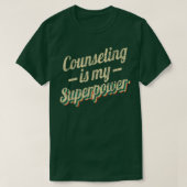 Counseling Is My SuperpowerSchool Counselor Colleg Tシャツ (デザイン正面)