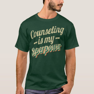 Counseling Is My SuperpowerSchool Counselor Colleg Tシャツ