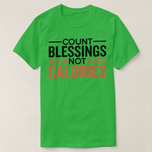 Count Blessings Not Calories Baking Tシャツ (デザイン正面)