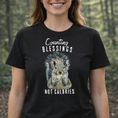 Counting Blessings Not Calories Squirrel Christian Tシャツ