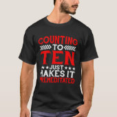 Counting To Ten Just Makes It Premeditated Tシャツ (正面)