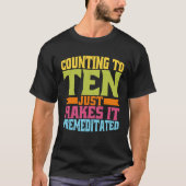 Counting To Ten Just Makes It Premeditated Tシャツ (正面)