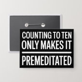 Counting To Ten Only Makes It Premeditated Funny 缶バッジ (正面/裏面)