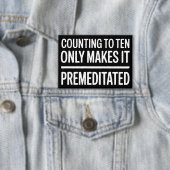 Counting To Ten Only Makes It Premeditated Funny 缶バッジ (インサイチュ)