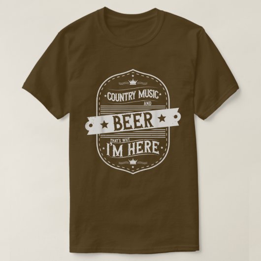 Country Music And Beer That I'S Here Beer Lo Tシャツ (デザイン正面)