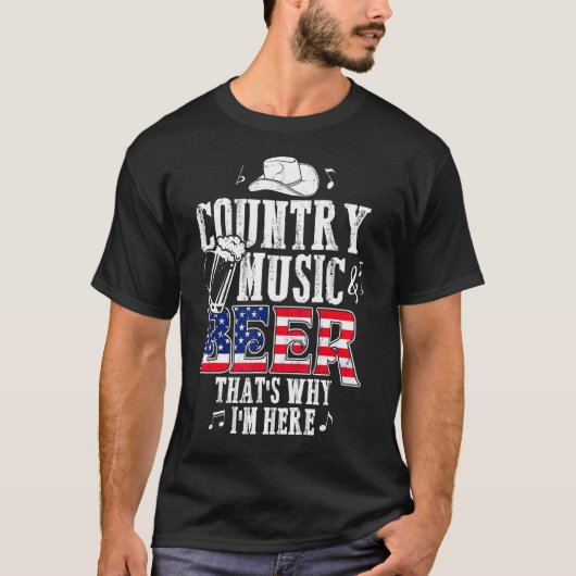 Country Music And Beer That I'S Here Tシャツ (正面)