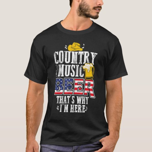 Country Music And Beer That I'S Here Tシャツ (正面)