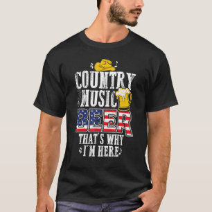 Country Music And Beer That I'S Here Tシャツ