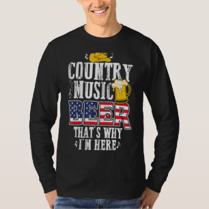 Country Music And Beer That I'S Here Tシャツ