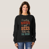 Country Music And Beer Thats Why Im Here 1 スウェットシャツ (正面フル)