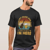 Country Music And Beer That's Why I'm Here Tシャツ (正面)