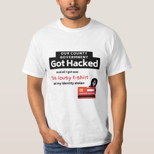 County Government Hacked T-Shirt Tシャツ (正面)