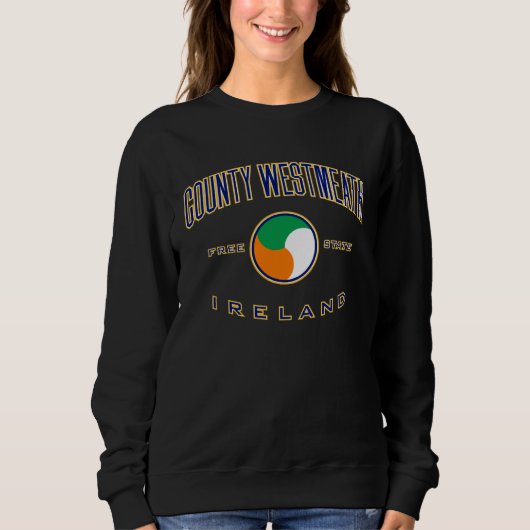 County Westmeath Ireland Long Sleeve  for Women &  スウェットシャツ (正面)