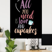 Couple Gift All You Need Is Love And Cupcake ポスター (ホームオフィス)