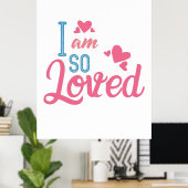 Couple Gift I Am So Loved ポスター (ホームオフィス)