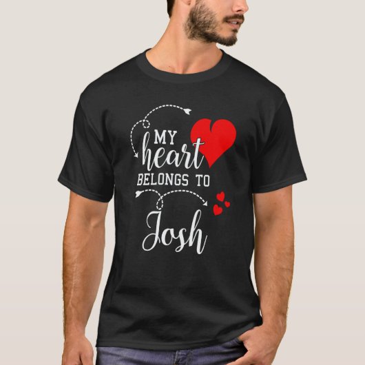 Couples Matching My Heart Belong to Josh My Love Tシャツ (正面)