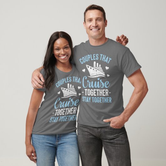 Couples That Cruise Together Stay Together T Tシャツ (ユニセックス)