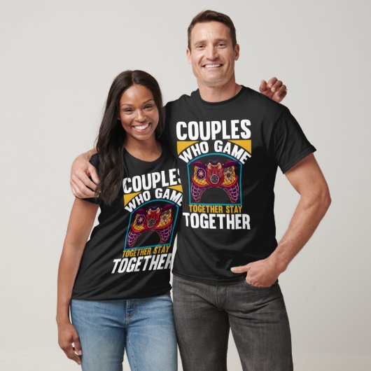 Couples Who Game Together Stay Together Video Game Tシャツ (ユニセックス)