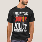 Couponing Save  I know You Coupon Policy Better th Tシャツ (正面)