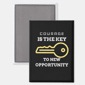 Courage is the key to new opportunity マグネット (正面/裏面)
