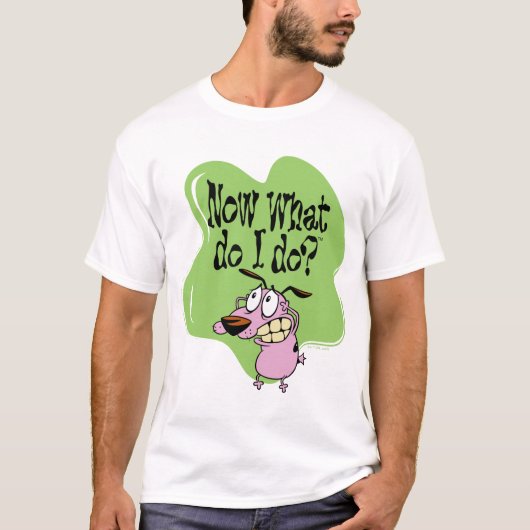 Courage the Cowardly Dog | Now What Do I Do? Tシャツ (正面)