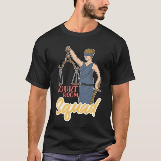 Court Room Squad for Aspiring Lawyers and Law Stud Tシャツ (正面)
