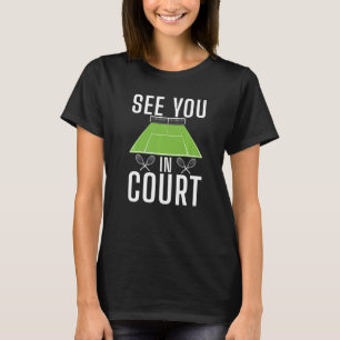 Court Tennisであなたを参照 Tシャツ
