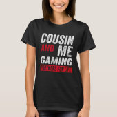 Cousin And Me Gaming Partners For Life Video Game Tシャツ (正面)