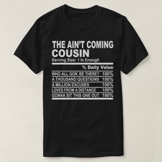 Cousin Nutritional Facts  The Ain't Coming Cousin  Tシャツ (デザイン正面)