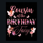 Cousin Of The Birthday Fairy First Birthday Family ポスター<br><div class="desc">Cousin Of The Birthday Fairy First Birthday Family Matching</div>