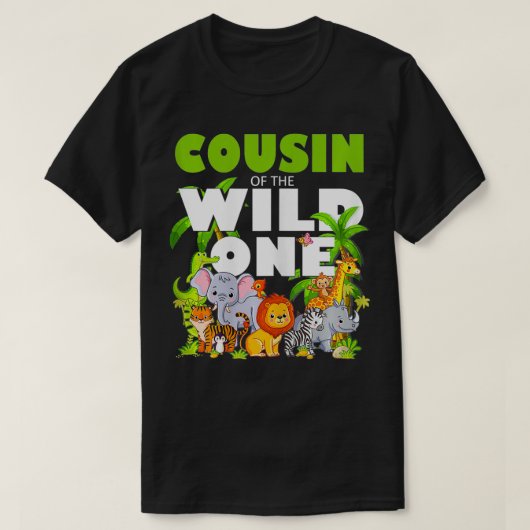 Cousin of the Wild One Zoo Birthday Safari Jungle Tシャツ (デザイン正面)