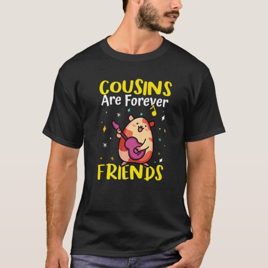 Cousins Are Forever Friends  Tシャツ (正面)