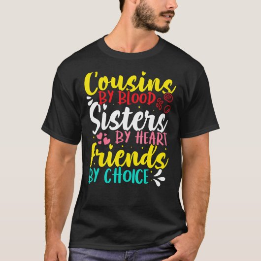 Cousins By Blood Sisters By Heart Friends By Cho Tシャツ (正面)