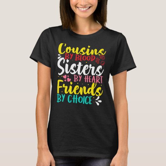 Cousins By Blood Sisters By Heart Friends By Cho Tシャツ (正面)