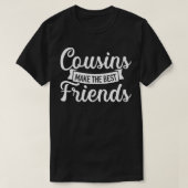 Cousins make the best friends Pullover Tシャツ (デザイン正面)