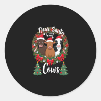 Cow Christmas Dear Santa I Just Want Cows Funny Br ラウンドシール