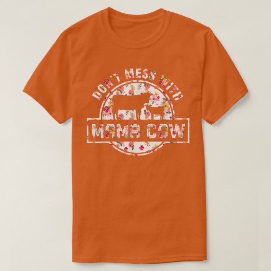 Cow Mother's Day Don't Mess With Mama Cow Farmer C Tシャツ (デザイン正面)