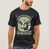 Cow Professional Cow Whisperer Farmers Cows Tシャツ (正面)