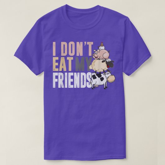 Cow Sheep Pig Chicken I Don't Eat My Friends For V Tシャツ (デザイン正面)