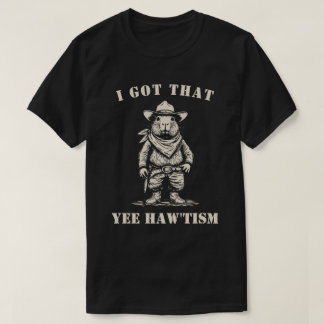 cowboy capybara I GOT THAT YEE HAW TISM autism Tシャツ