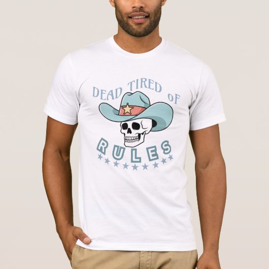 Cowboy : Dead Tired of rules Tシャツ (正面)