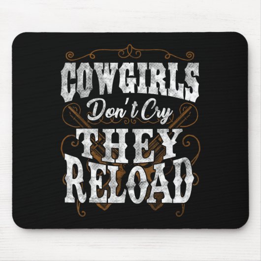 Cowgirls Don't Cry They Reload Shirt マウスパッド (正面)