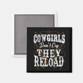 Cowgirls Don't Cry They Reload Shirt  マグネット (正面/裏面)