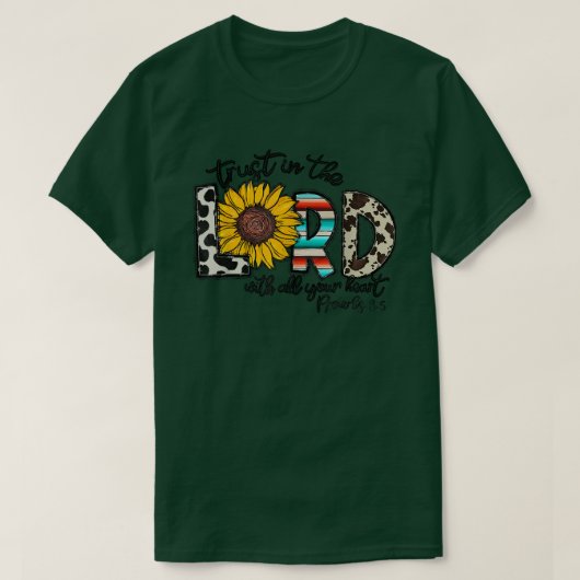Cowhide Sunflower Trust In The Lord With All Heart Tシャツ (デザイン正面)