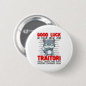 Coworker Leaving, Quitting Going Away, Job Change; 缶バッジ (正面&裏面)