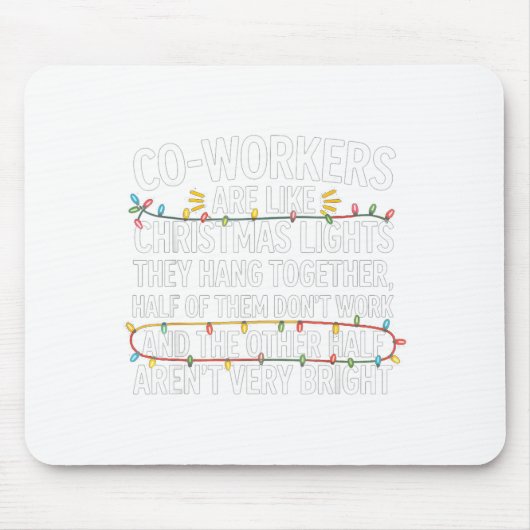 Coworkers Are Like Christmas Lights They Hang Toge マウスパッド (正面)
