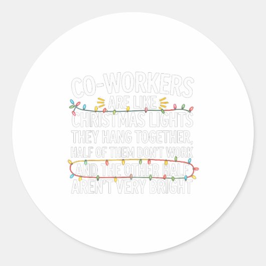 Coworkers Are Like Christmas Lights They Hang Toge ラウンドシール (正面)