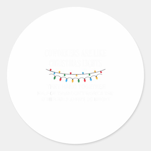 Coworkers Are Like Christmas Lights They Hang Toge ラウンドシール (正面)